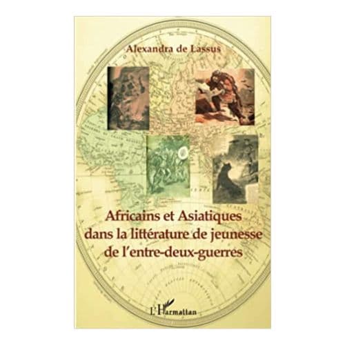 Africains et Asiatiques dans la Littérature de Jeunesse de L’entre-deux-guerres