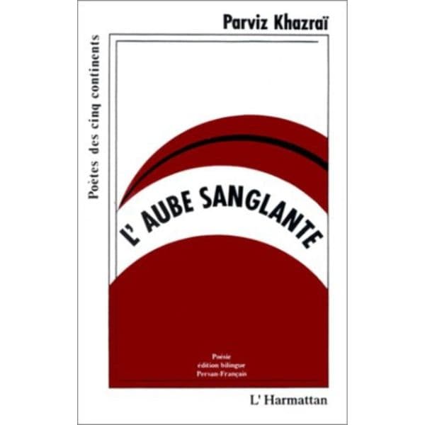 L'AUBE SANGLANTE de Parviz Khazrai
