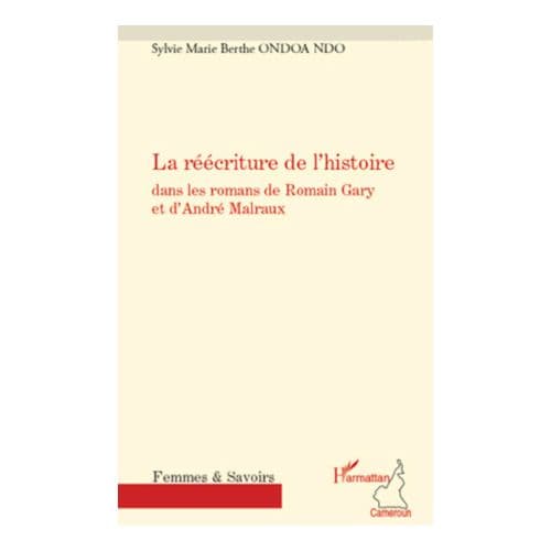 La Réécriture de l’Histoire dans les Romans de Romain Gary et d’André Malraux