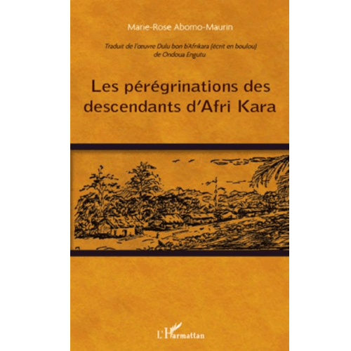 Les Pérégrinations des Descendants d’Afri Kara