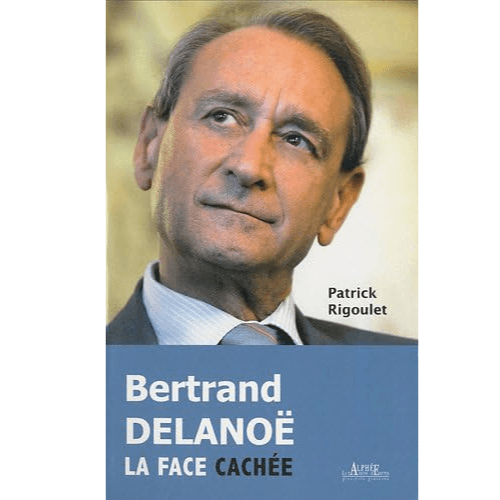 Bertrand Delanoë La Face Cachée