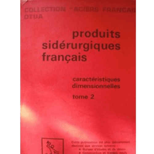 Produits Sidérurgiques Français Tome 2