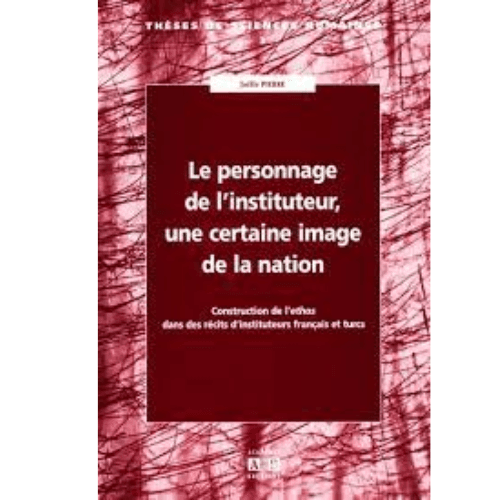Le Personnage de l’Instituteur, une Certaine Image de la Nation