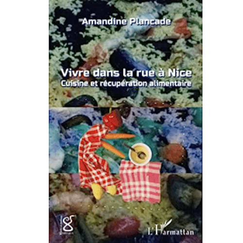 Vivre dans la Rue à Nice Cuisine et Récupération Alimentaire