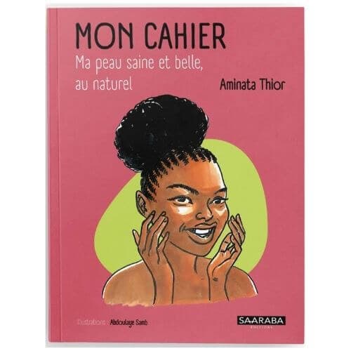 Mon cahier, Ma peau saine et belle, au naturel