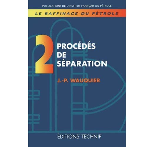 Raffinage du Pétrole Procédés de Séparations