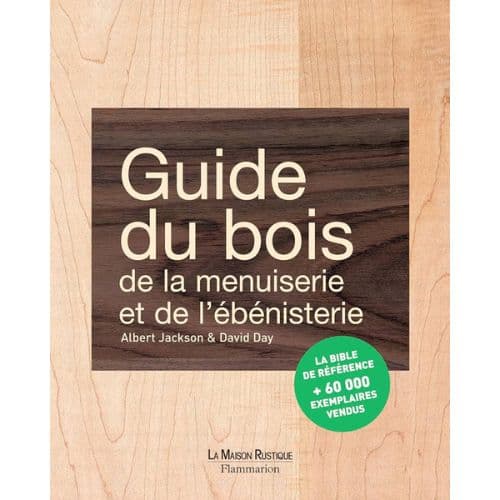 Guide du Bois de la Menuiserie et de l'Ebénisterie