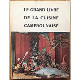 Le Grand Livre de la Cuisine Camerounaise