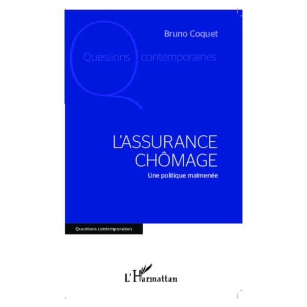 L’assurance Chômage (Une Politique Malmenée)