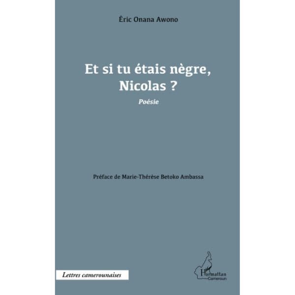 Et si tu étais nègre, Nicolas ?Poésie Broché, 1 novembre 2013 de Eric Onana Awono