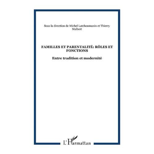 Familles et Parentalité : Rôles et Fonctions Entre Tradition et Modernité