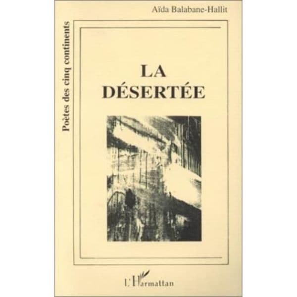 La désertée, Broché, 1 décembre 1992, de Aida Balabane-hallit
