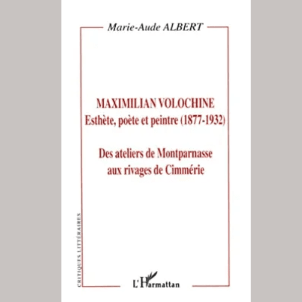Maximilian Volochine Esthète, Poète et Peintre (1877-1932)