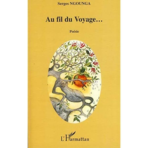 Au fil du Voyage... (French Edition), Édition française de GUY SERGES NGOUNGA NJUOM