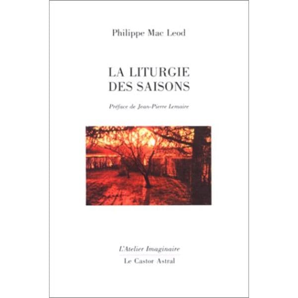 La Liturgie des saisons (Anglais), Broché, 31 octobre 2001 Édition française de Philippe Mac Leod et Jean-Pierre Lemaire (Auteur)