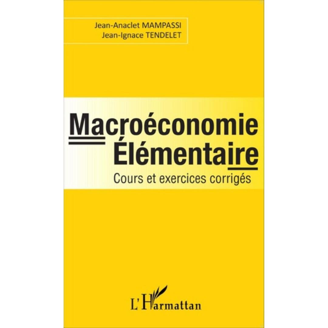 MACROÉCONOMIE ÉLÉMENTAIRE : Cours et exercices corrigés