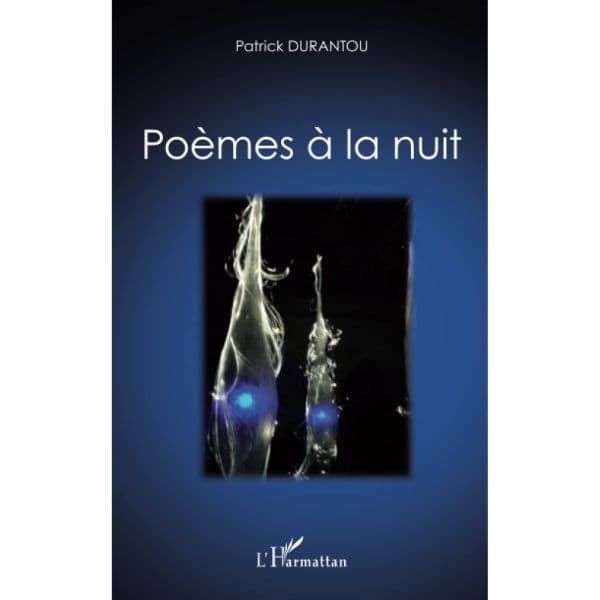 Poèmes À la nuit Livre broché, 1 juillet 2012, Edition Français de Patrick Aimé Durantou