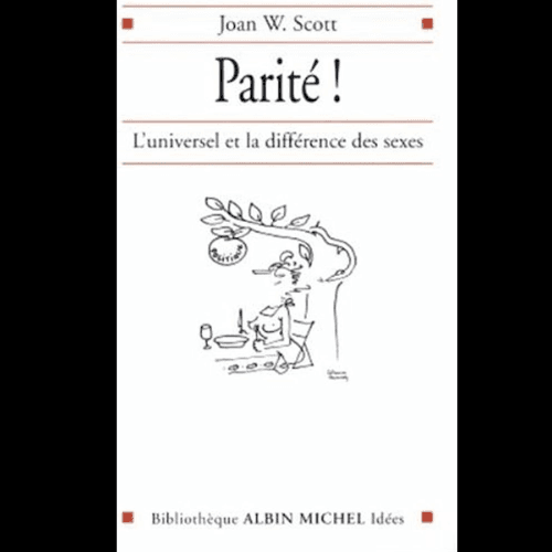 Parité ! l’Universel et la Différence des Sexes