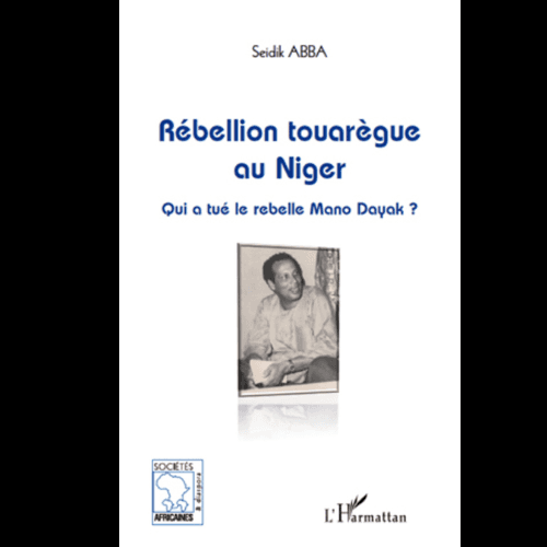 Rébellion Touarègue au Niger (Qui a Tué le Rebelle Mono Dayak)