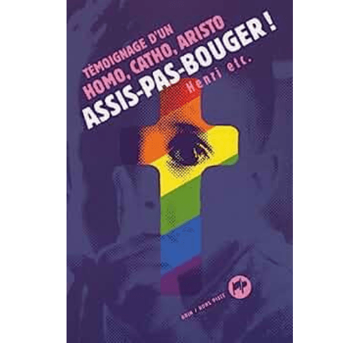 Témoignage d’un Homo, Catho, Aristo Assis-Pas-Bouger !