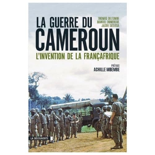La guerre du cameroun, l'invention de la françafrique