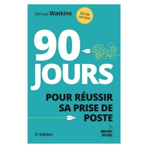 90 jours pour reussir sa prise de poste
