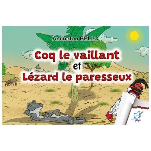 Coq le vaillant et Lezard le paresseux