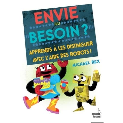 Envie ou Besoin ? Apprends à les distinguer avec l'aide des robots !