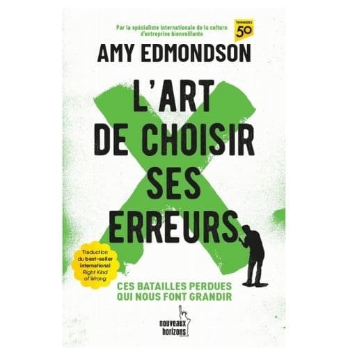 L'art de choisir ses erreurs. Ces batailles perdues qui vous font grandir
