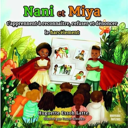 Nani et Miya t'apprennent à reconnaitre, refuser et dénoncer le harcèlement