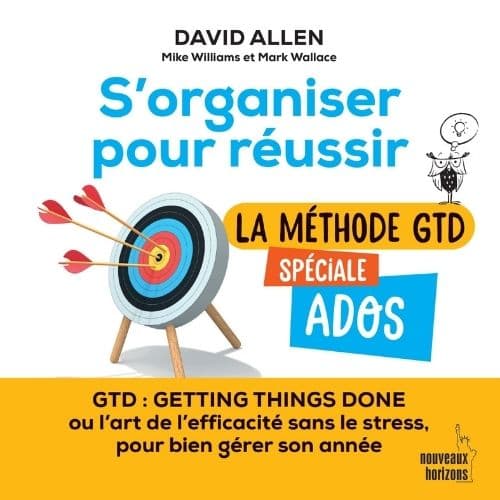 S'organiser pour réussir Special Ado, La méthode GTD