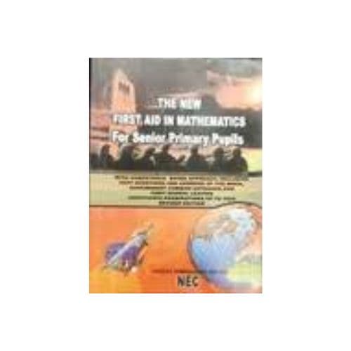 Livre Scolaire THE NEW FIRST AID IN MATHEMATICS FOR SENIOR PRIMARY PUPILS