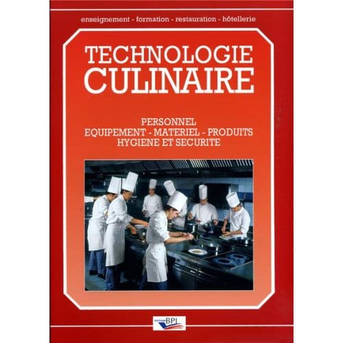 Technologie Culinaire: Personnel, Equipements, Matériel, Produits, Hygiène et Sécurité, Publication 2004